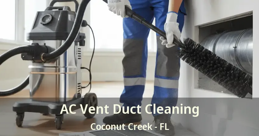 AC Vent Duct Cleaning Coconut Creek - FL AC Vent Duct Cleaning Coconut Creek - FL