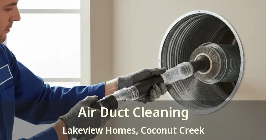 Air Duct Cleaning Lakeview Homes, Coconut Creek - FL Air Duct Cleaning Lakeview Homes, Coconut Creek - FL