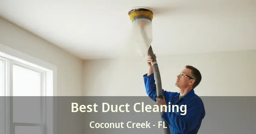 Best Duct Cleaning Coconut Creek - FL
