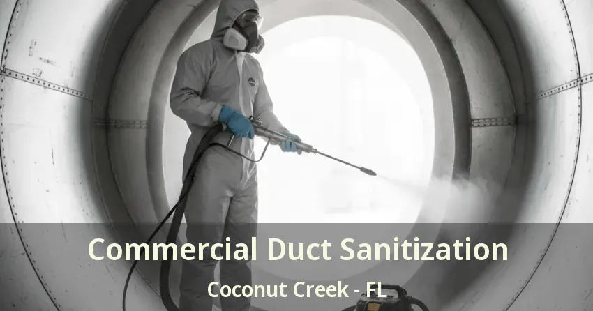 Commercial Duct Sanitization Coconut Creek - FL Commercial Duct Sanitization Coconut Creek - FL