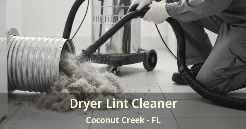 Dryer Lint Cleaner Coconut Creek - FL Dryer Lint Cleaner Coconut Creek - FL
