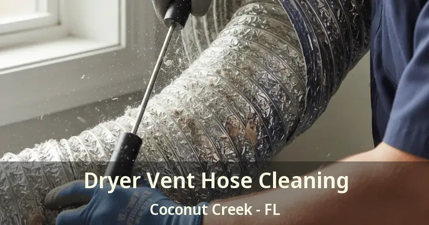 Dryer Vent Hose Cleaning Coconut Creek - FL