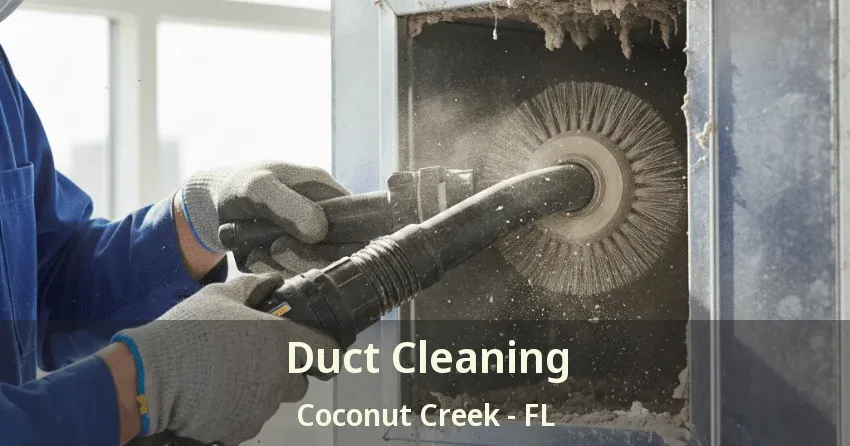 Duct Cleaning Coconut Creek - FL