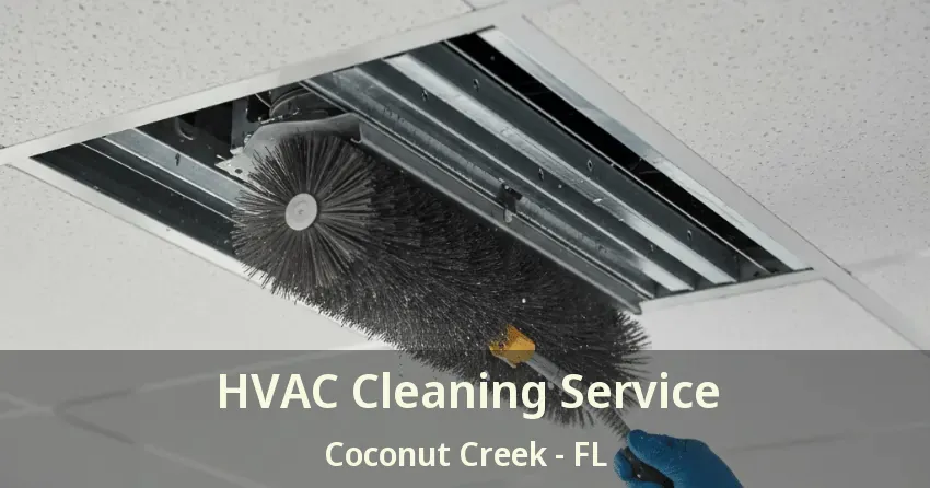 HVAC Cleaning Service Coconut Creek - FL