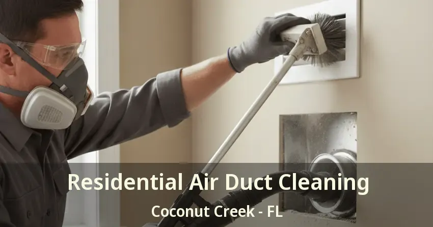 Residential Air Duct Cleaning Coconut Creek - FL
