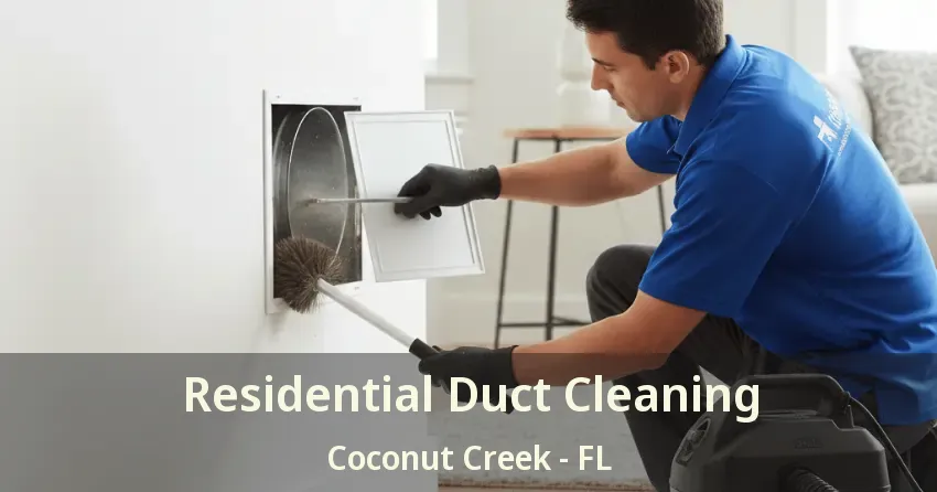 Residential Duct Cleaning Coconut Creek - FL