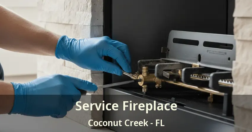 Service Fireplace Coconut Creek - FL