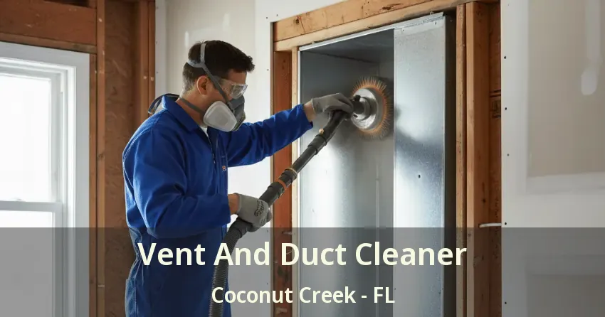 Vent And Duct Cleaner Coconut Creek - FL